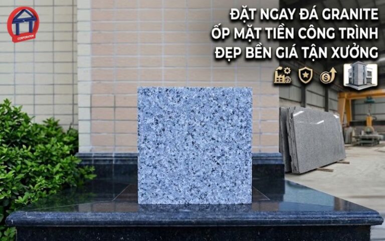 Đặt Ngay Đá Granite Ốp Mặt Tiền Công Trình Đẹp Bền Giá Tận Xưởng