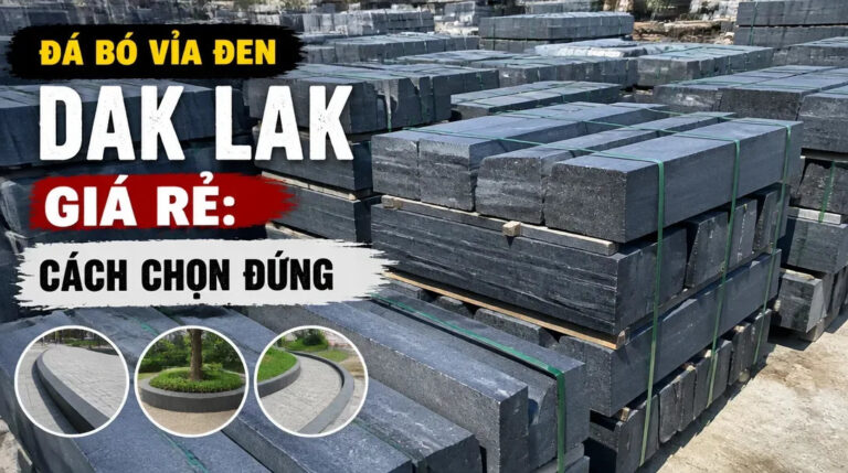 Đá bó vỉa đen Đắk Lắk giá rẻ: Bền chắc, thẩm mỹ, tối ưu chi phí công trình