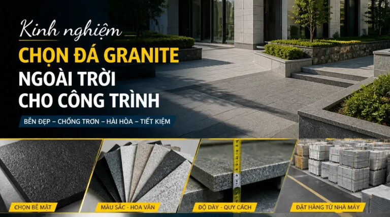 Kinh nghiệm chọn đá granite ngoài trời cho công trình