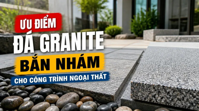 Tổng hợp những ưu điểm đá granite bắn nhám cho công trình ngoại thất